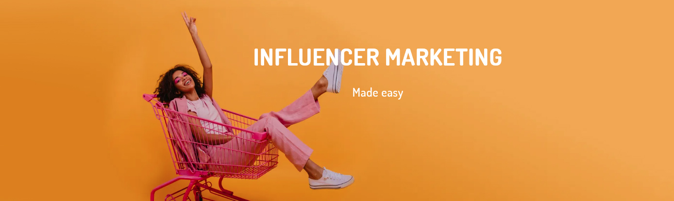 Influencer Marketing Made Easy Influencer Marketing Made Easy