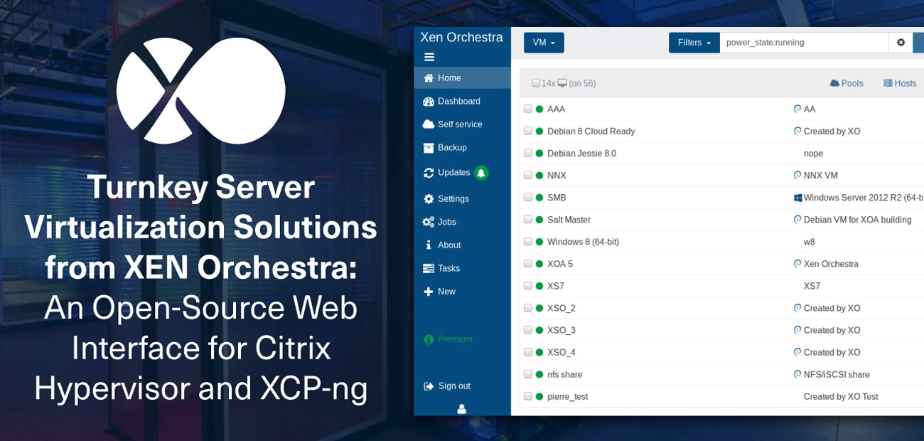 Turnkey Server Virtualization Solutions Xen Orchestra: An Open-Source Web Interface for Citrix Hypervisor and XCP-ng - HostingAdvice.com