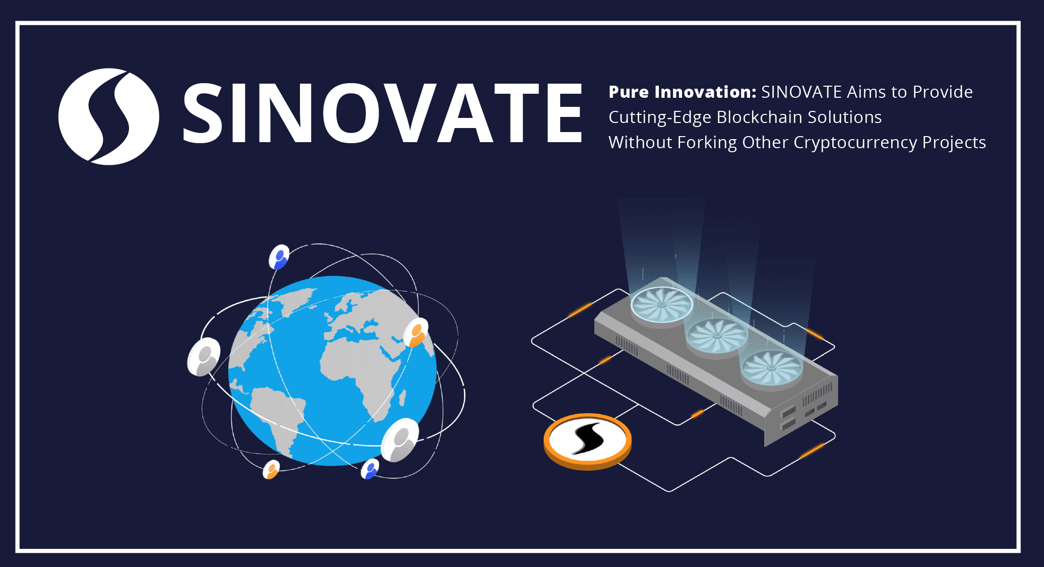 Pure Innovation: SINOVATE Aims to Provide Cutting-Edge Blockchain Solutions  Without Forking Other Cryptocurrency Projects