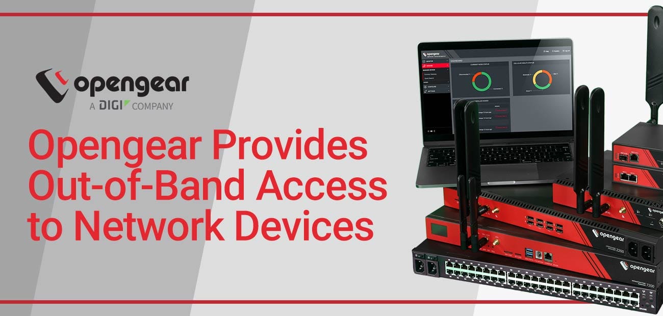 Opengear Provides Out-of-Band Access to Network Devices via Console ...