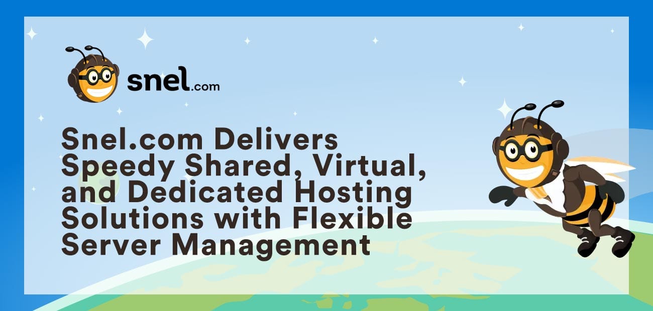Snel.com Delivers Speedy Shared, Virtual, and Dedicated Hosting ...