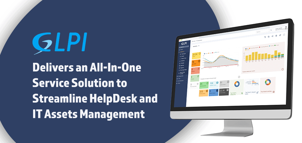 GLPI Delivers an All-In-One Service Solution to Streamline HelpDesk and ...