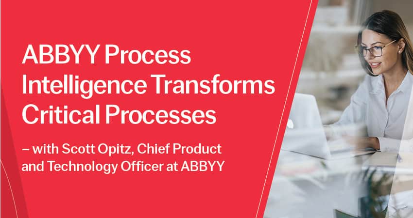 ABBYY's Transformative Approach to Interpreting Data with Intelligent  Automation