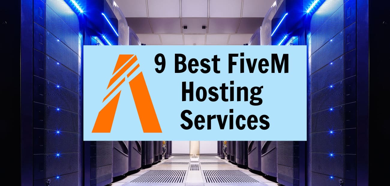 9 Best FiveM Hosting Services (Dec. 2023)