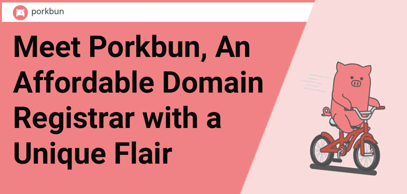 Meet Porkbun, an Affordable Domain Registrar and  Host with Some