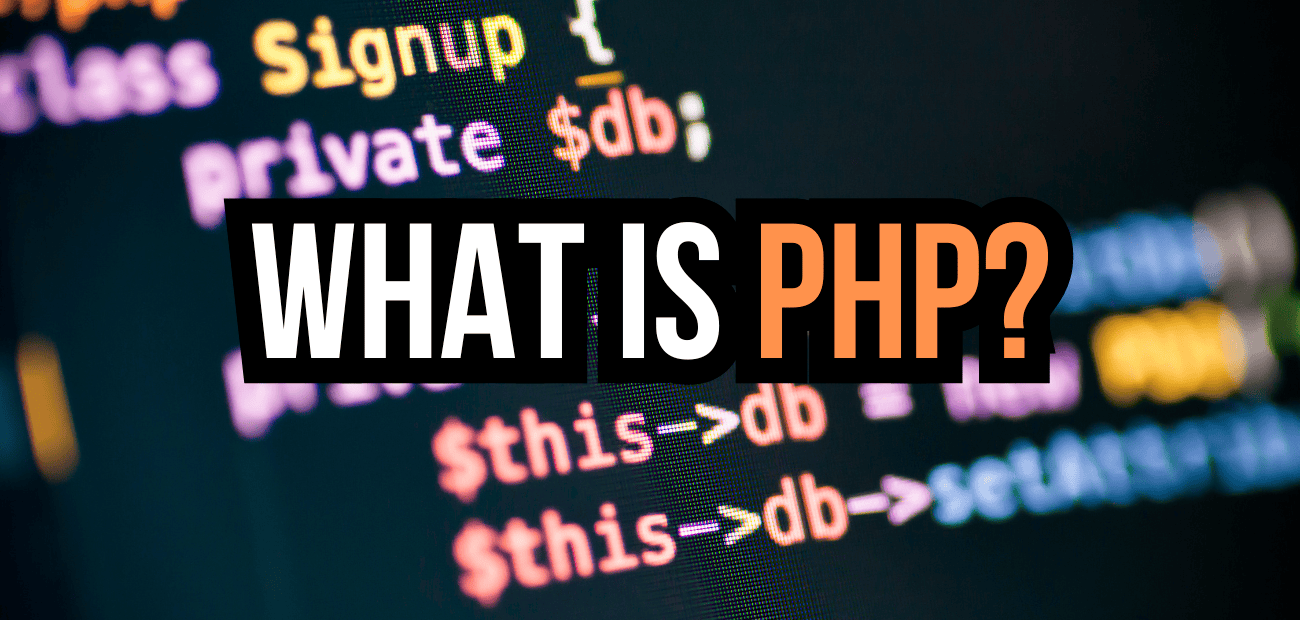 What Is PHP? Your Ultimate Guide to PHP