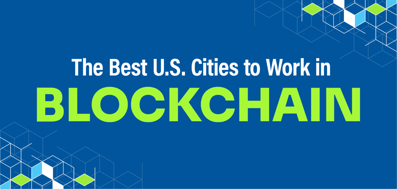 The Best U.S. Cities To Work in Blockchain