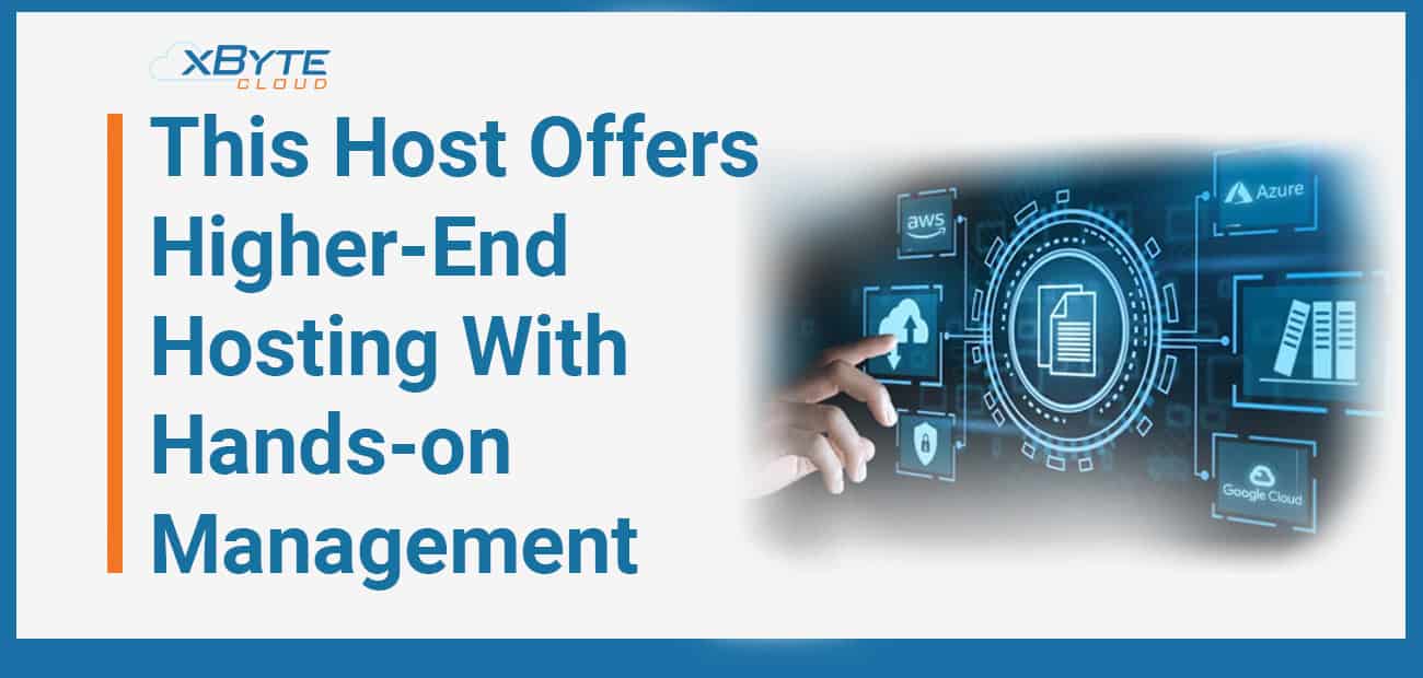 Higher-End Hosting Solutions With Hands-on Cost and Server Management ...