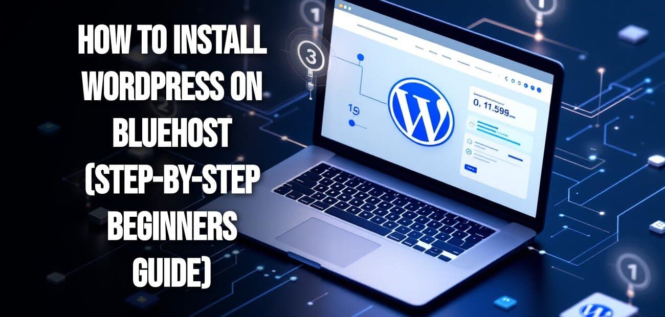 How to Install WordPress on Bluehost (Beginners Guide)